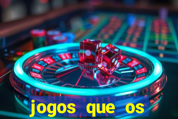 jogos que os famosos jogam para ganhar dinheiro